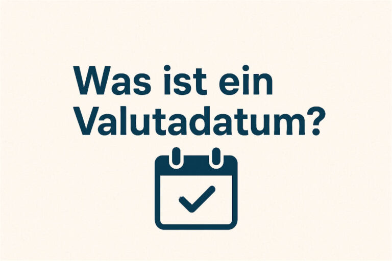 Was ist ein Valutadatum?
